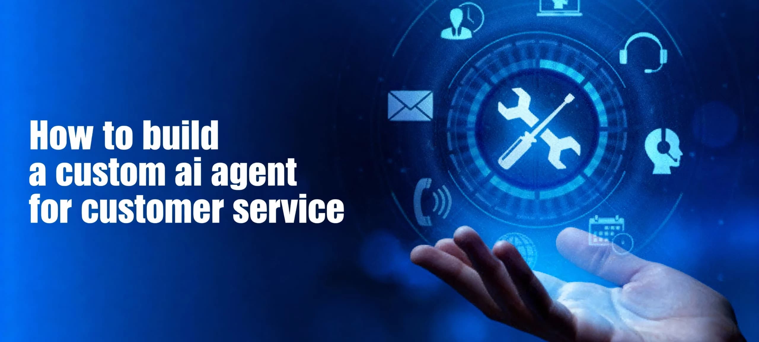 How to build a custom ai agent for customer service - feature image